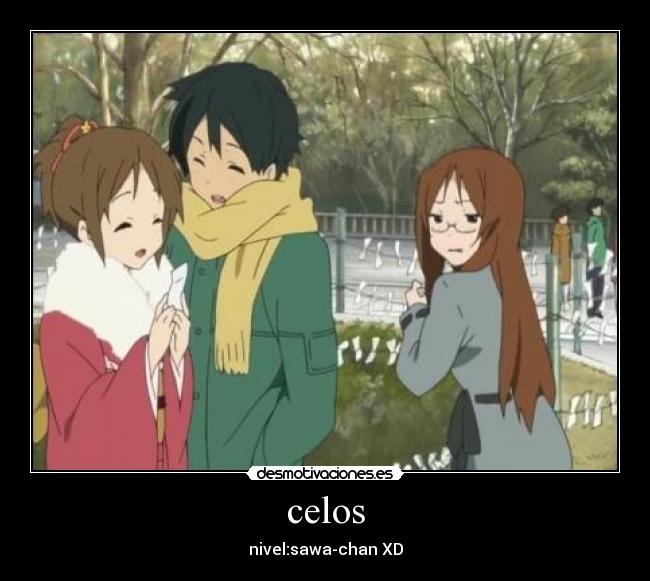 celos - nivel:sawa-chan XD