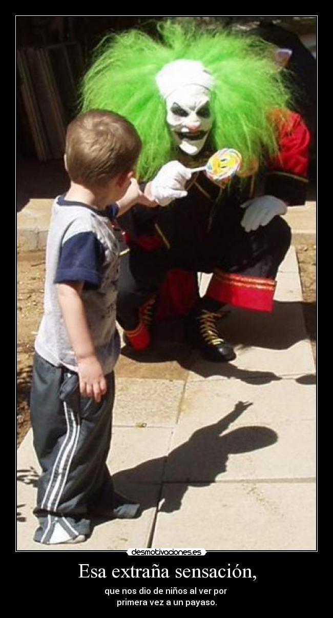 Esa extraña sensación, -