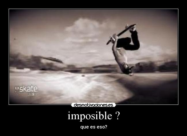 imposible ? - 