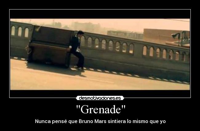 Grenade - Nunca pensé que Bruno Mars sintiera lo mismo que yo