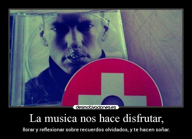 La musica nos hace disfrutar, -