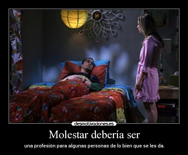 Molestar debería ser -
