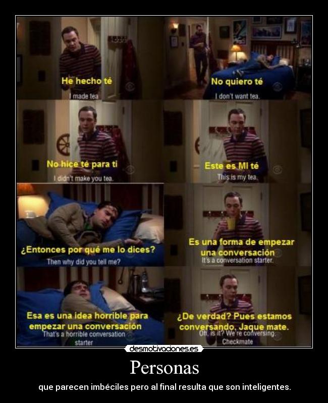 Personas - que parecen imbéciles pero al final resulta que son inteligentes.