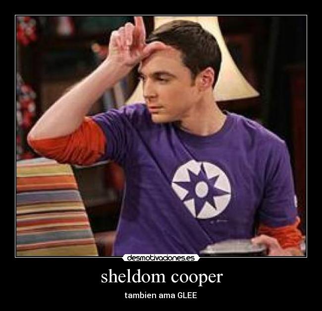 sheldom cooper - tambien ama GLEE