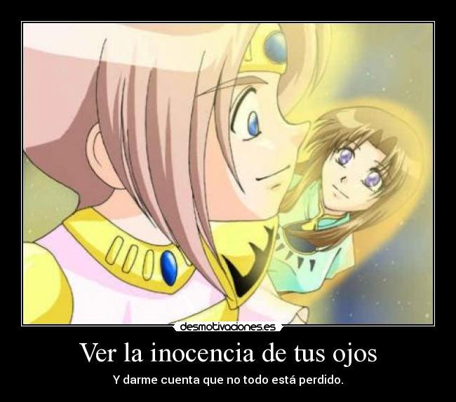 Ver la inocencia de tus ojos - 