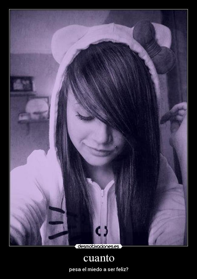 cuanto - pesa el miedo a ser feliz?