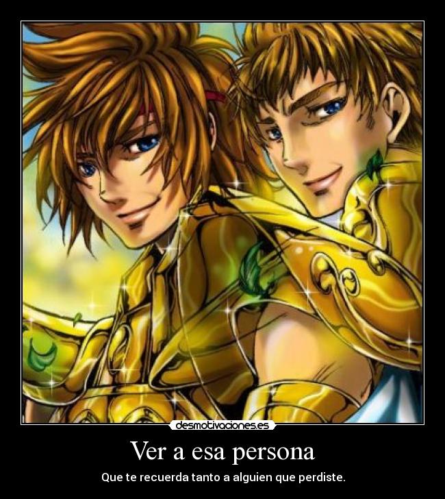 Ver a esa persona - Que te recuerda tanto a alguien que perdiste.