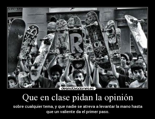 Que en clase pidan la opinión - 
