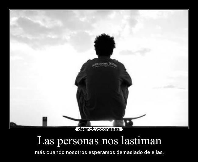 Las personas nos lastiman - 