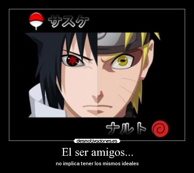 El ser amigos... - no implica tener los mismos ideales