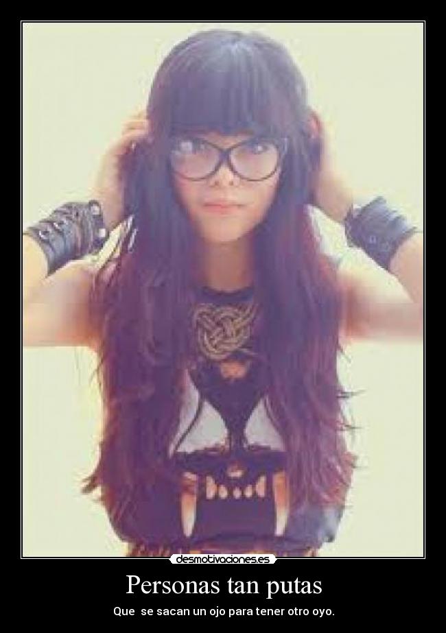 Personas tan putas -