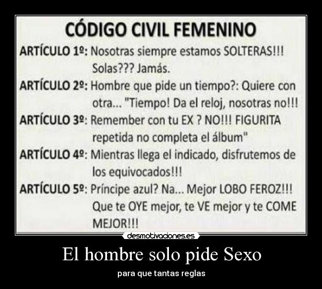 El hombre solo pide Sexo - para que tantas reglas