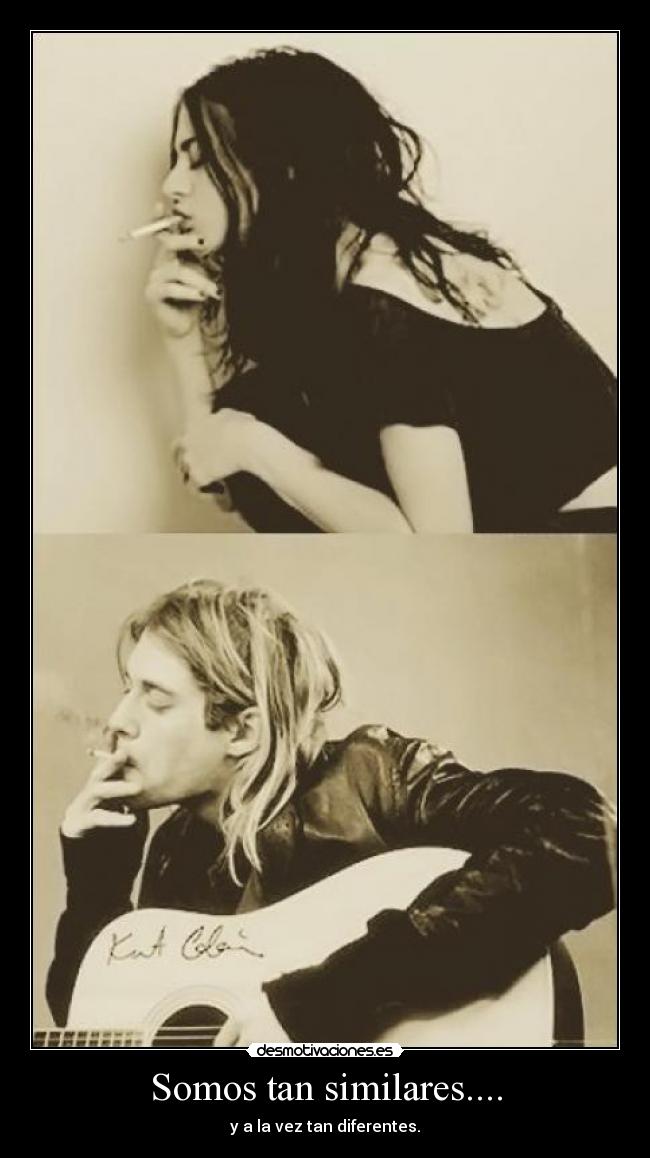 Somos tan similares.... -
