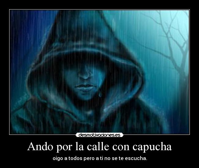 Ando por la calle con capucha -