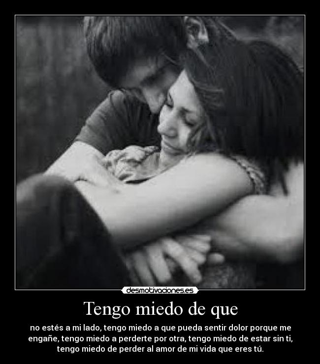 Tengo miedo de que -