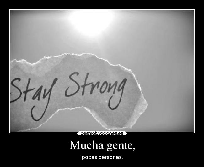 Mucha gente, - pocas personas.