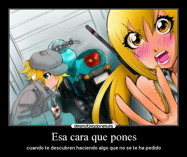 Esa cara que pones - cuando te descubren haciendo algo que no se te ha pedido