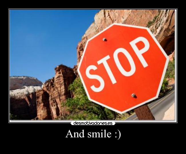And smile :) -
