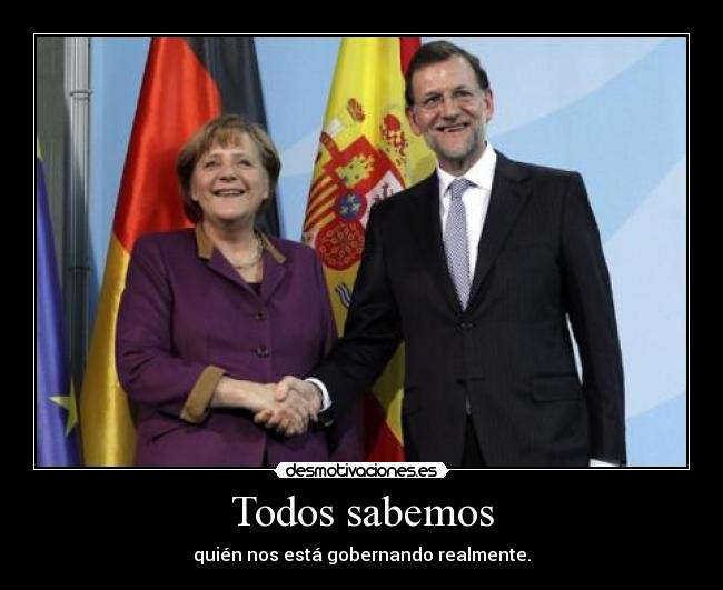 Todos sabemos - quién nos está gobernando realmente.