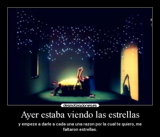 Ayer estaba viendo las estrellas Desmotivaciones