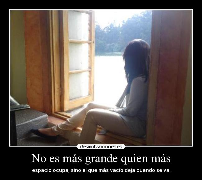 No es más grande quien más -