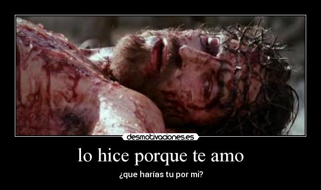 lo hice porque te amo - ¿que harías tu por mi?