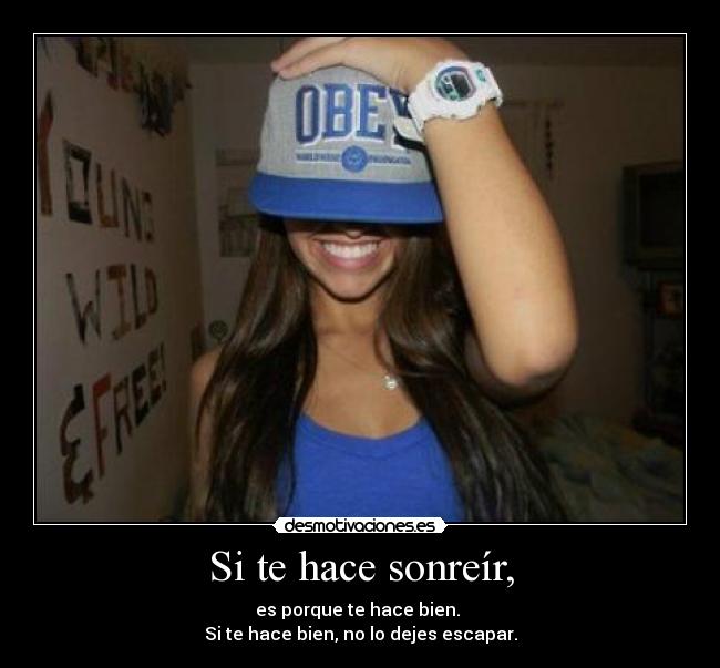 Si te hace sonreír, - 