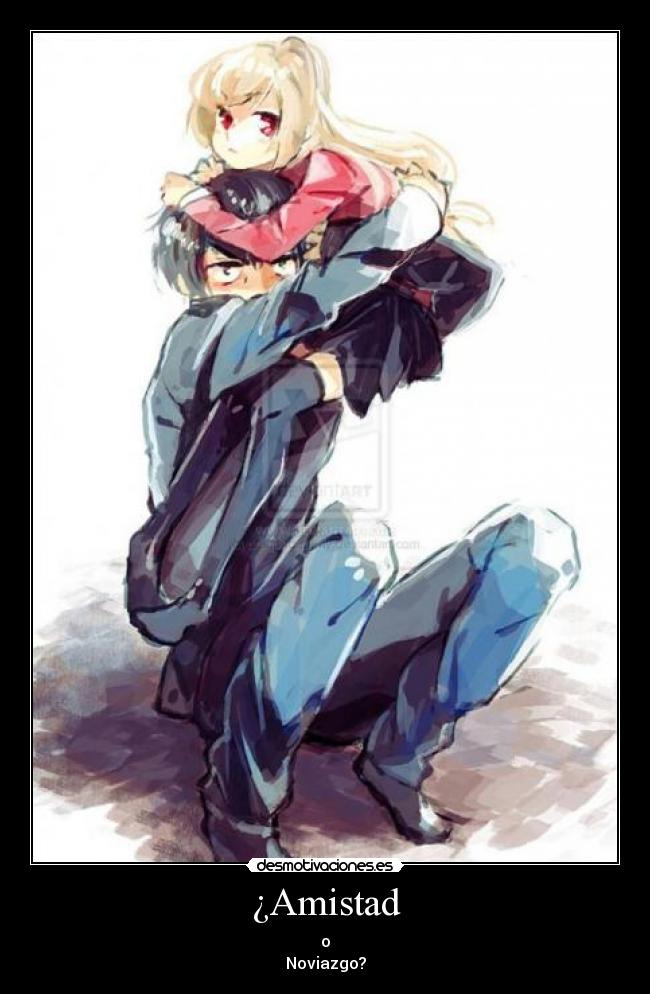 ¿Amistad - o
Noviazgo?