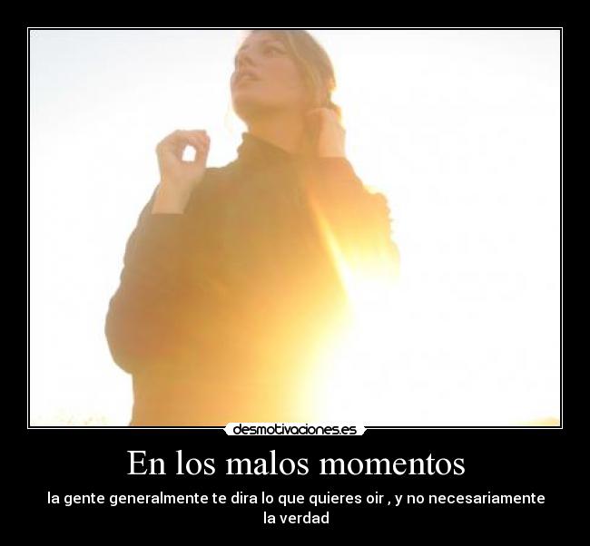 En los malos momentos -