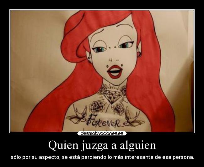 Quien juzga a alguien -