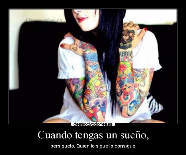 Cuando tengas un sueño, -
