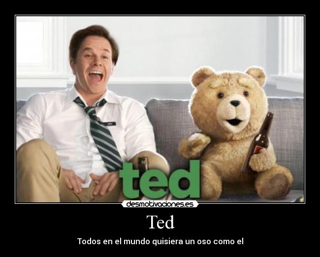 Ted - Todos en el mundo quisiera un oso como el