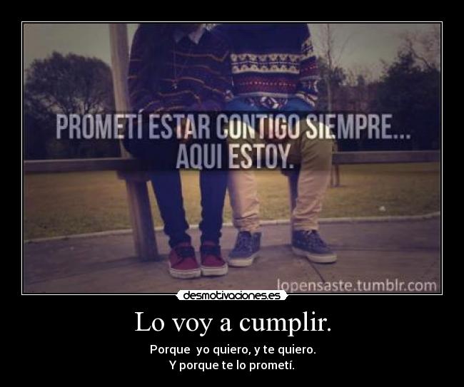 Lo voy a cumplir. -