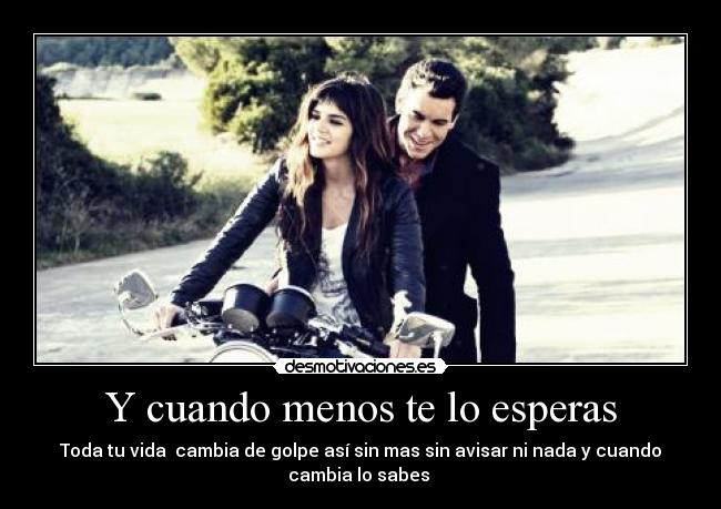 Y cuando menos te lo esperas - 
