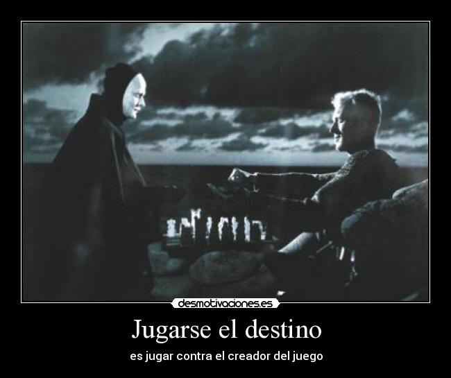Jugarse el destino - es jugar contra el creador del juego