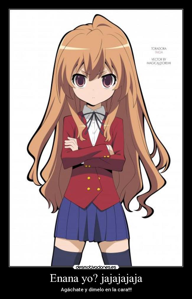 Enana yo? jajajajaja - Agáchate y dímelo en la cara!!!