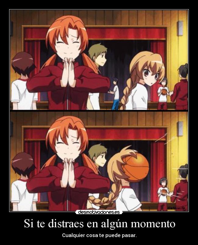 Si te distraes en algún momento -