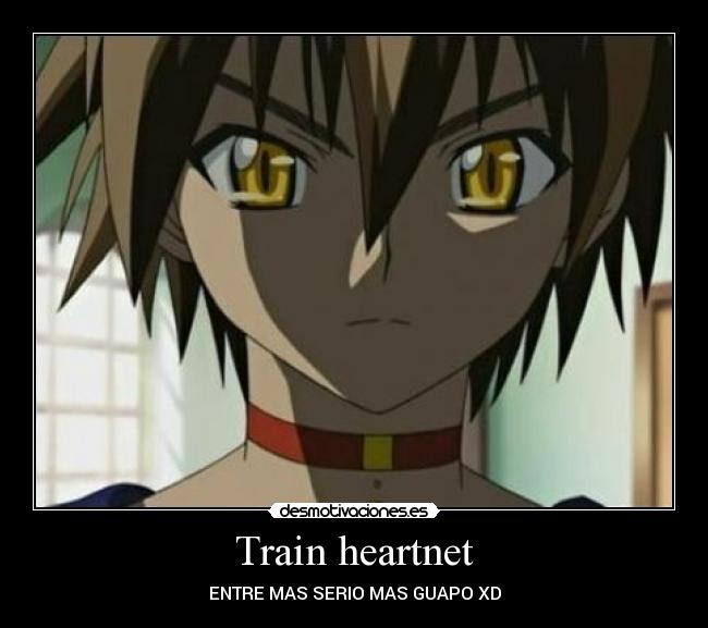 Train heartnet - ENTRE MAS SERIO MAS GUAPO XD