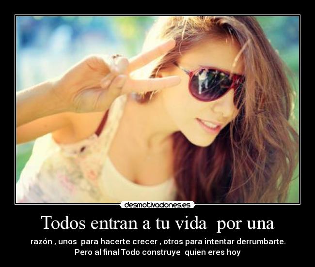 Todos entran a tu vida  por una - 