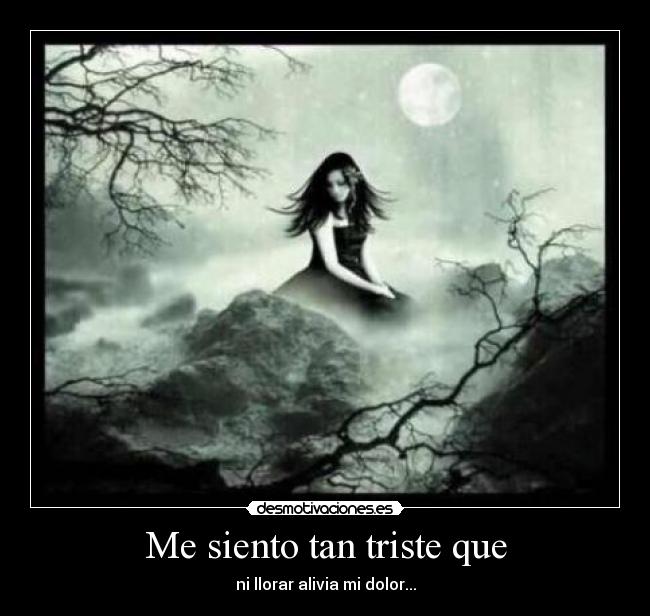 Imagenes De Que Tristeza Siento | me siento tan triste que desmotivaciones Imagenes De Que Tristeza Siento | me siento tan triste que desmotivaciones