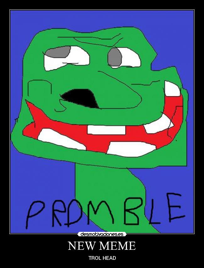 NEW MEME - TROL HEAD