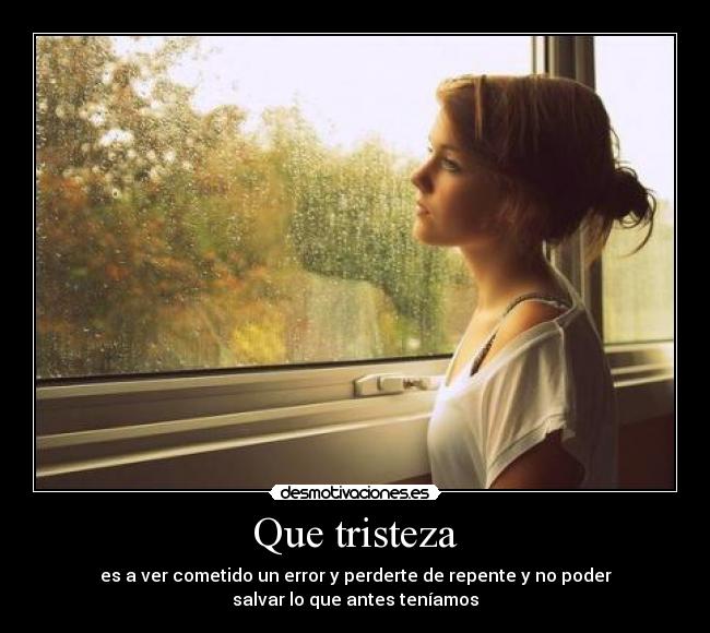 Que tristeza -
