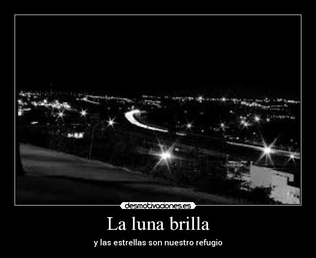 La luna brilla -