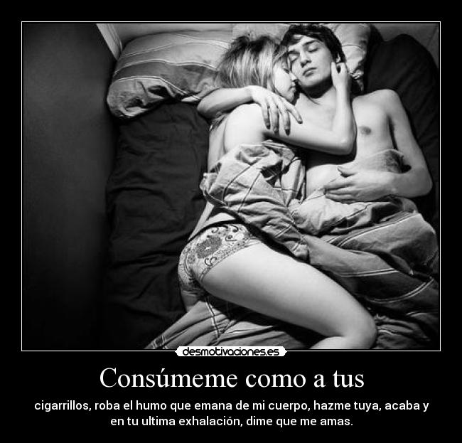 Consúmeme como a tus -