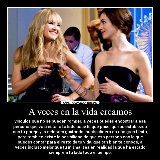 A veces en la vida creamos - 