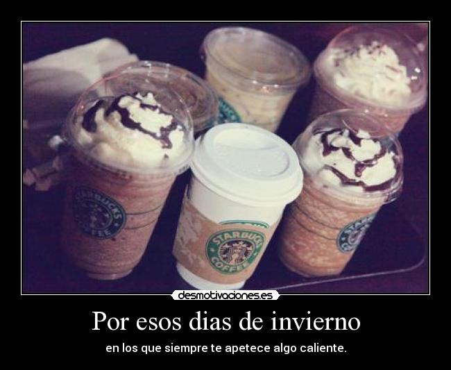 Por esos dias de invierno - en los que siempre te apetece algo caliente.