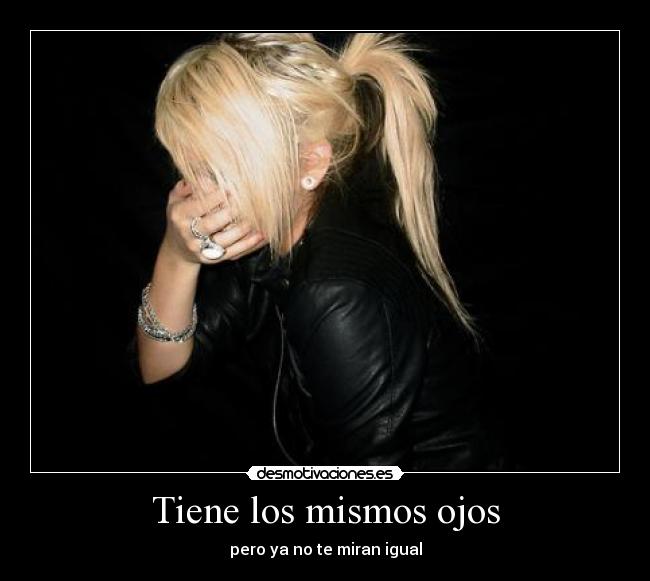 carteles tiene los mismos ojos desmotivaciones