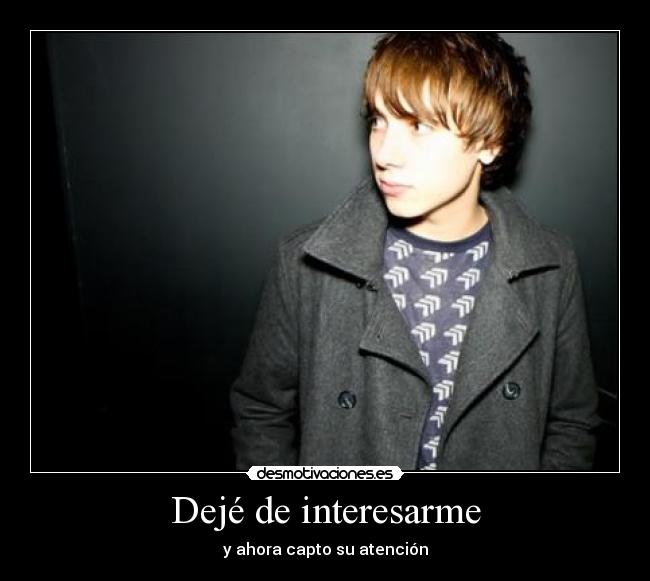 Dejé de interesarme -