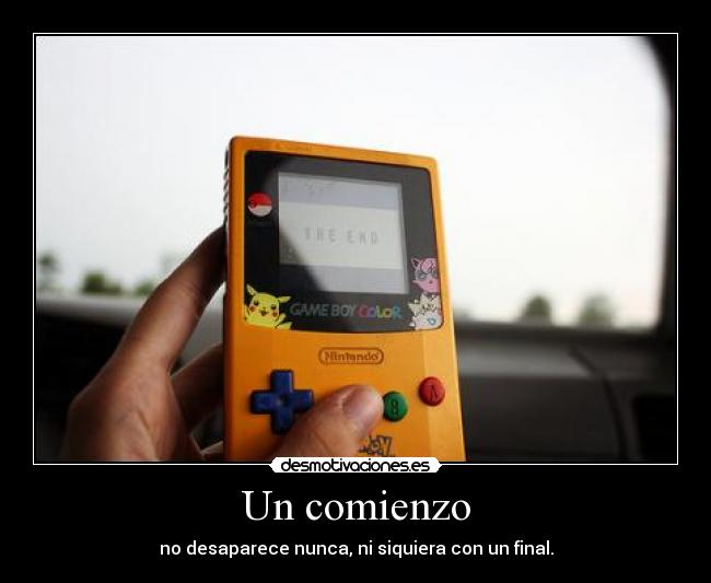 Un comienzo - no desaparece nunca, ni siquiera con un final.