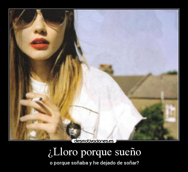 ¿Lloro porque sueño -